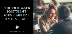 woman leaning in talking to a man with a quote about Taurus women