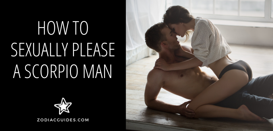 how to sexually please a scorpio man