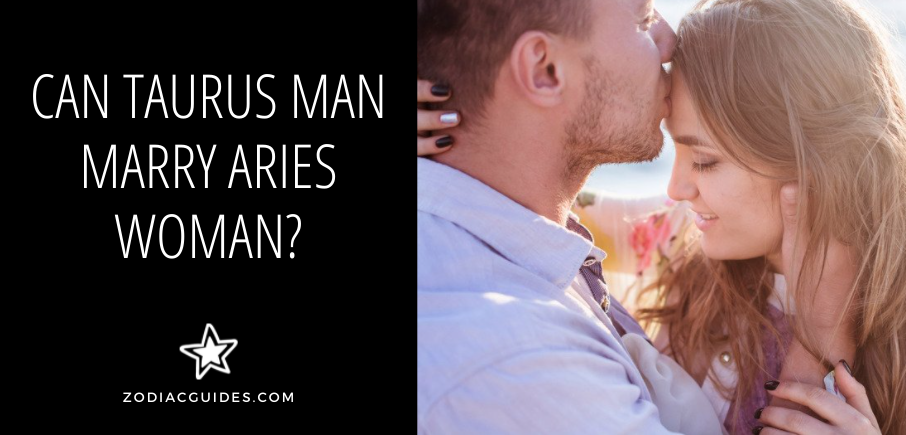 can taurus man marry aries woman