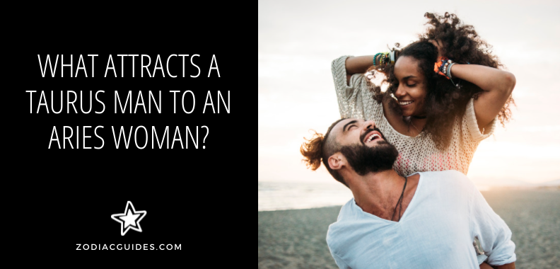 What Attracts a Taurus Man to a Leo Woman? (8 Reasons He
