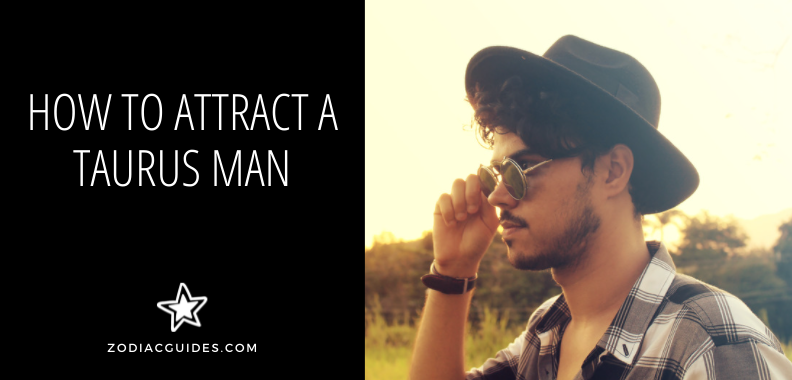 how to attract a taurus man