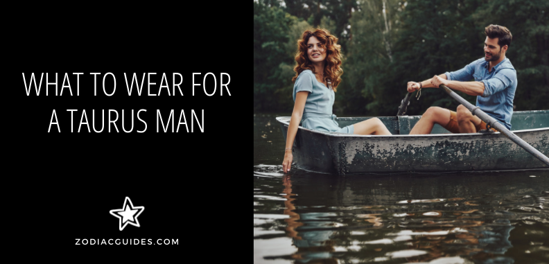 what to wear for a taurus man