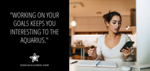 woman looking at her phone and writing in a diary with a quote about aquarius men liking when women pursue their goals