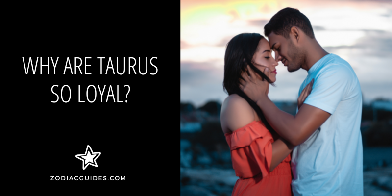 why are taurus so loyal