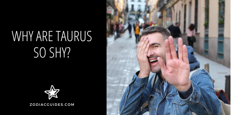 why are taurus so shy