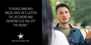 man talking to a woman with a quote about taurus man being stubborn