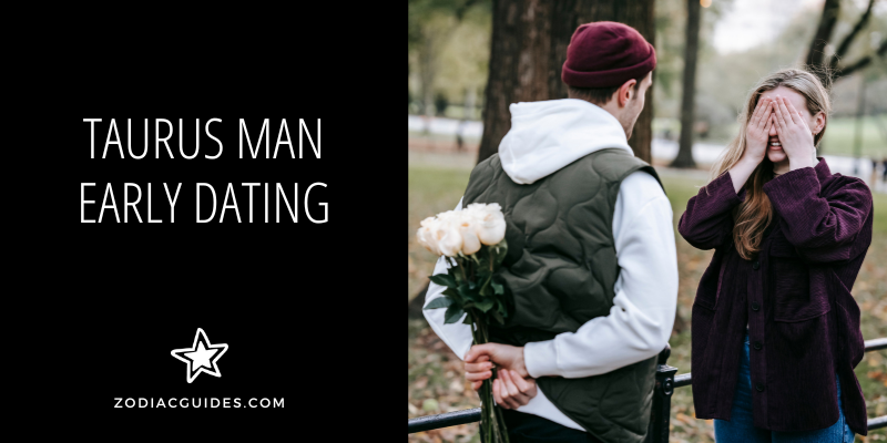 taurus man early dating