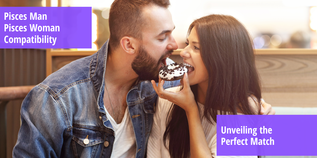Pisces Man Pisces Woman Compatibility Unveiling the Perfect Match
